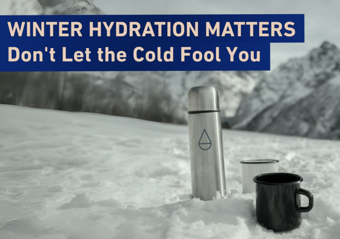 Stay Hydrated This Winter: Why It Matters and How to Do It